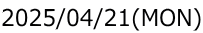 2025/04/21(MON)
